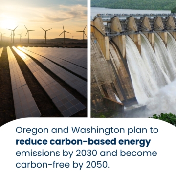 Oregon and Washington plan to reduce carbon-based energy emissions by 2030 and become carbon-free by 2050.
