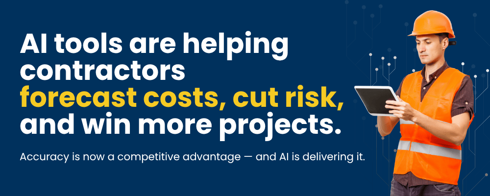 Graphic of a contractor in an orange hard hat and safety vest holding a tablet, alongside text reading "AI tools are helping contractors forecast costs, cut risk, and win more projects.